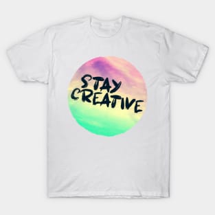 STAY CREATIVE T-Shirt